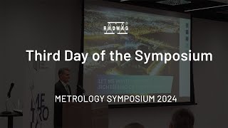 Metrology Symposium 2024 Event Video Day 3 [upl. by Arhaz]