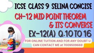 ICSE Ch12 Mid Point Theorem and Its Converse Ex12A Q No1016 From Selina For ICSE Class 9 Math [upl. by Ribal]