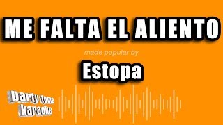 Estopa  Me Falta El Aliento Versión Karaoke [upl. by Aillicec845]