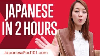 Learn Japanese in 2 Hours  ALL You Need to Speak Japanese [upl. by Steinke331]