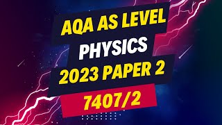 AQA AS LEVEL PHYSICS PAPER 2  74072  2023 COMPLETE WALKTHROUGH [upl. by Dick]