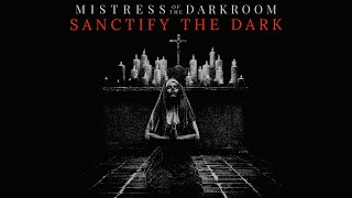 SANCTIFY THE DARK feat Violet Orlandi  MISTRESS OF THE DARKROOM OFFICIAL LYRIC VIDEO [upl. by Priestley578]