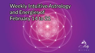 Weekly Intuitive Astrology and Energies of Feb 14 to 21  Venus conj Pluto Sun Enters Pisces [upl. by Kehr]