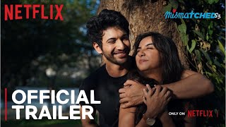 Mismatched Season 3  Official Trailer  Rohit Saraf Prajakta Koli  Netflix [upl. by Enelrac]