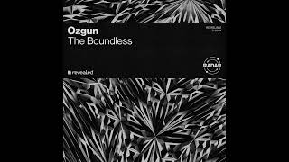 Ozgun  The Boundless I Revealed Radar I REVRDJ662 PreView [upl. by Serafina937]