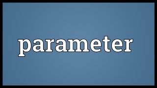 Parameter Meaning [upl. by Adnoryt]