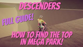 Descenders  How to Find The Top in MEGA PARK GUIDE [upl. by Borries820]