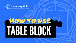 Gutenberg Table Block  Ultimate Guide  WordPress Block Editor [upl. by Joappa]