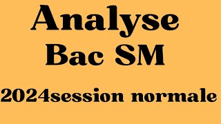 Ex n°1 Analyse Bac SM 2024 N [upl. by Khalsa]