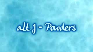 alt J  Powders Lyrics on screen [upl. by Gnuoy]