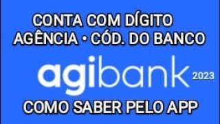 APP Agibank  Como saber o número da CONTA AGÊNCIA e BANCO 2023 [upl. by Adalie259]