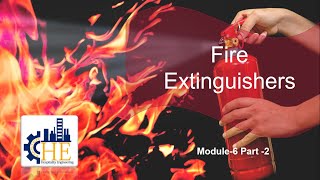 Fire Extinguishers  Fire amp Life safety  Module6 Part2 [upl. by Ytok35]