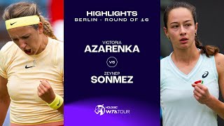 Victoria Azarenka vs Zeynep Sonmez  2024 Berlin Round of 16  WTA Match Highlights [upl. by Cence641]