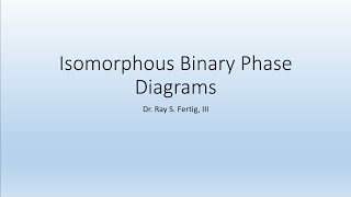 52a Phase Diagrams Isomorphous Phase Diagrams [upl. by Mannuela]