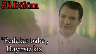 Küçük Kıyamet 56Bölüm  quotFedakar baba  Hayırsız Kızquot 720p HD [upl. by Schluter662]