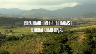 Ruralidades metropolitanas 1  O rural como opção [upl. by Aanas]