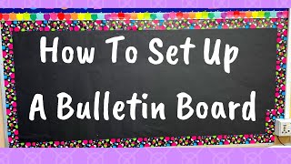 Putting Together A Bulletin Board  How To  Great For New Teachers [upl. by Madoc]