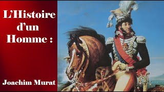 LHistoire dun Homme  Joachim Murat [upl. by Artaed]