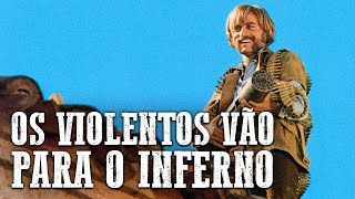 Os Violentos Vão Para O Inferno  Franco Nero  Dublado [upl. by Esimehc]