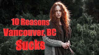 Top 10 reasons NOT to move to Vancouver BC This is our first Canada video [upl. by Eb136]