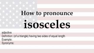 How to pronounce isosceles  meaning [upl. by Pergrim]