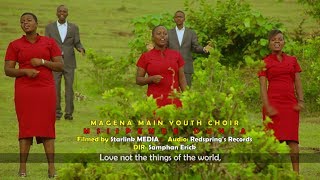 MSIIPENDE DUNIA OFFICIAL VIDEO MAGENA MAIN MUSIC MINISTRY [upl. by Euqirne833]