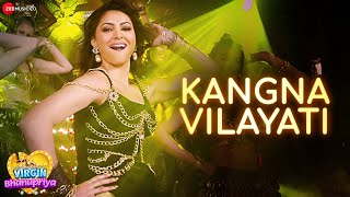 Kangna Vilayati  Virgin Bhanupriya  Urvashi Rautela  Jyotica Tangri  Kumaar Ramji Gulati [upl. by Znieh]