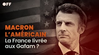 Macron lAméricain la France livrée aux Gafam [upl. by Babara]