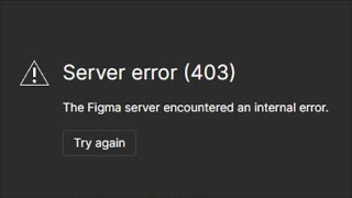 Server Error 403  The Figma Server Encountered An Internal Error [upl. by Retsevlys989]