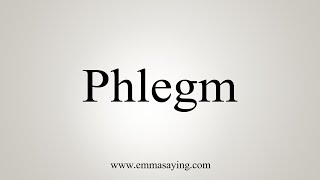 How To Say Phlegm [upl. by Bolten]