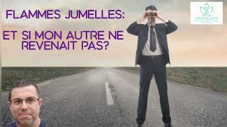 Flammes Jumelles Et si mon Autre ne revenait pas [upl. by Gathers]