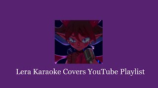 Lera Karaoke Covers YouTube Playlist Duckult [upl. by Dodd]