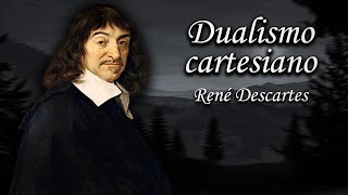 El dualismo cartesiano René Descartes [upl. by Hernando326]