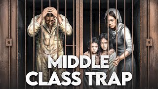 काश भारत का हर Middle Class एक बार इस वीडियो को देख ले  Middle Class Trap [upl. by Marcos477]