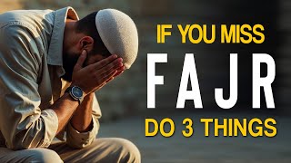 DO 3 IF YOU MISS FAJR [upl. by Hollander]