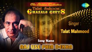 Aaj Use Phir Dekha  Ghazal Song  Talat Mahmood [upl. by Robinette]