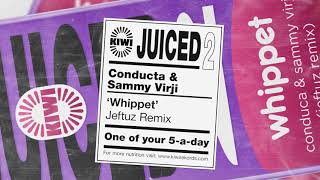 Conducta amp Sammy Virji  Whippet Jeftuz Remix [upl. by Trilbee876]