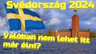 Svédország 2024 Valóban nem lehet itt már élni [upl. by Anirbus]