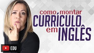 Como Montar Seu Currículo Em Inglês [upl. by Jeminah584]