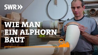 Wie man ein Alphorn baut  SWR Handwerkskunst [upl. by Eiraminot]