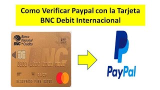 Cómo verificar Paypal con tu tarjeta BNC Debit Internacional [upl. by Notsag]