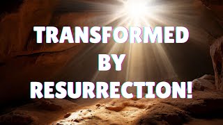 The Transformative Message of Jesus Resurrection [upl. by Therron]