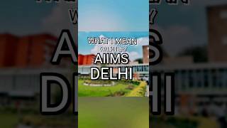 What I mean When I say AIIMS DELHI💓 aiimsdelhimotivation medicos ytshorts trending viral [upl. by Neeruan]