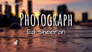 Photograph  Ed Sheeran Lyrics [upl. by Koenraad347]