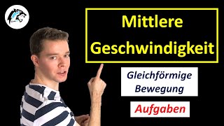 Aufgaben zur mittleren Geschwindigkeit Gleichförmige Bewegung  Physik Tutorial [upl. by Ardnassela592]