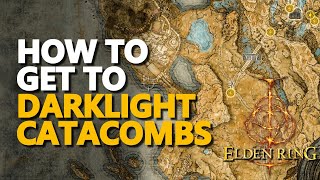 How to get to Darklight Catacombs Elden Ring [upl. by Ainaznat]