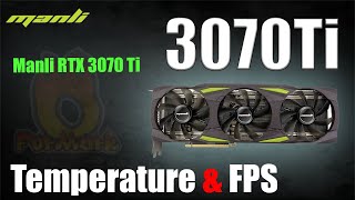 Manli RTX 3070 Ti FPS amp Temperature Test [upl. by Ahsenar]