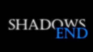 Shadows  Part 2 END  FOREVER DARKNESS [upl. by Corabella]