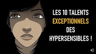 LES 10 TALENTS EXCEPTIONNELS DES HYPERSENSIBLES [upl. by Ymereg128]