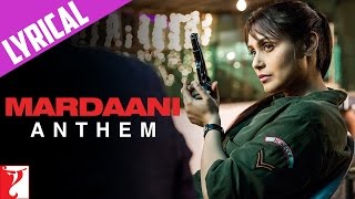 Lyrical Mardaani Anthem with Lyrics  Mardaani  Rani Mukerji  Kausar Munir [upl. by Giorgi965]